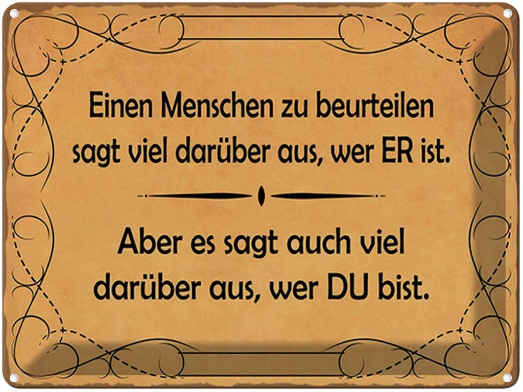 [LA-1791919] Blechschild 30x40 cm Einen Menschen zu beurteilen Spruch Zitat