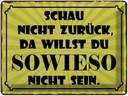 Blechschild 30x40 cm schau nicht zurück Spruch Zitat