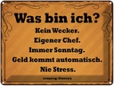 Blechschild 30x40 cm was bin ich kein Wecker Spruch Zitat