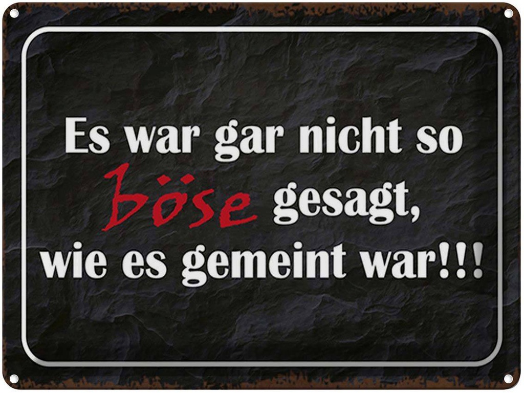 [LA-1791925] Blechschild 30x40 cm es war gar nicht so böse gesagt Spruch Zitat