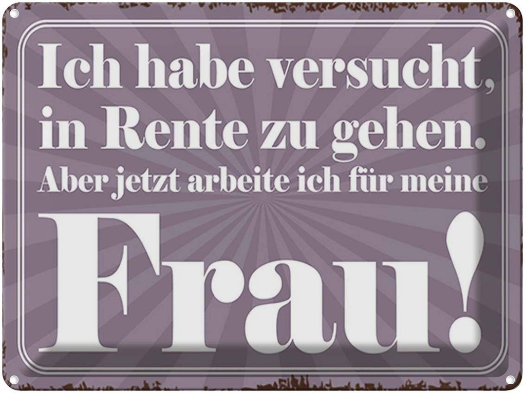 [LA-1791926] Blechschild 30x40 cm habe versucht in Rente zu gehen Spruch Zitat