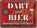 Blechschild 30x40 cm Dart und Bier darum bin ich hier Spruch Zitat