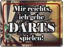 Blechschild 30x40 cm mir reichts ich gehe Darts Spiel Spruch Zitat