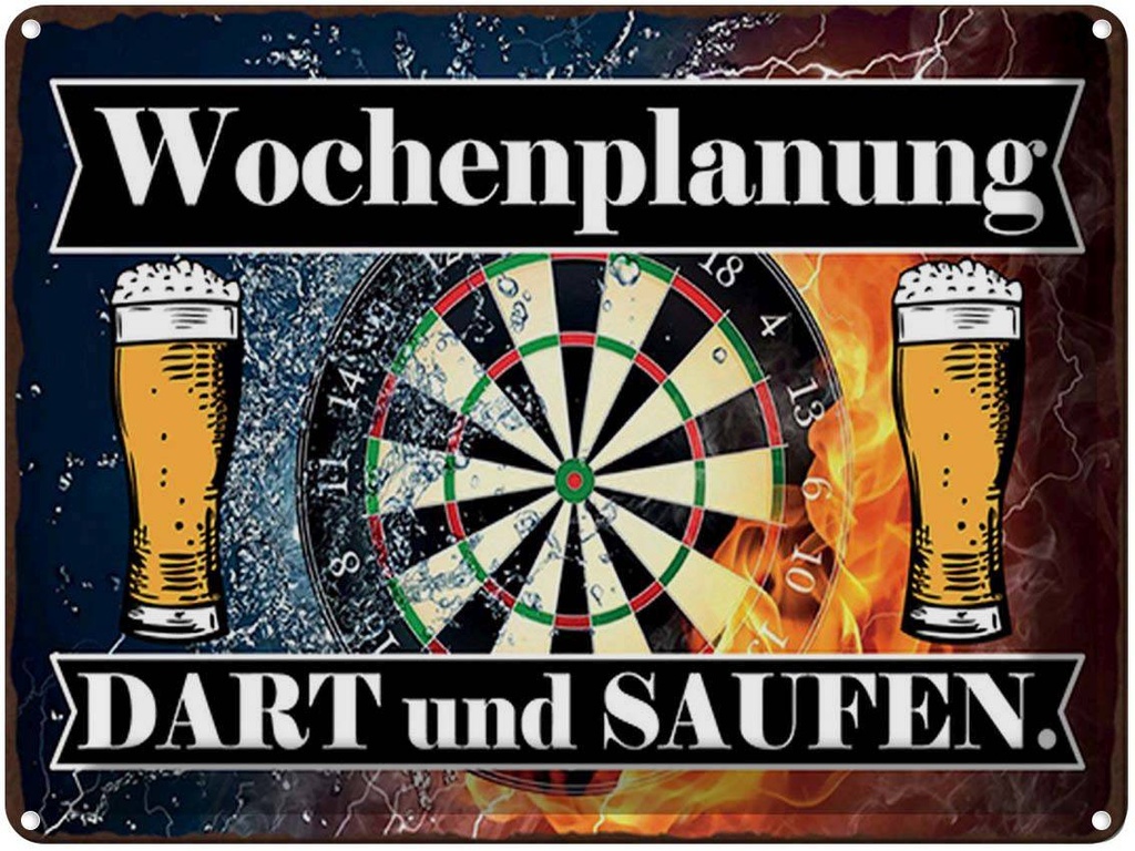 [LA-1791951] Blechschild 30x40 cm Wochenplanung Dart und Saufen Spruch Zitat