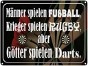 Blechschild 30x40 cm Männer Fußball aber Götter Darts Spruch Zitat
