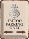 Blechschild 40x30 cm Tattoo Parking only all others