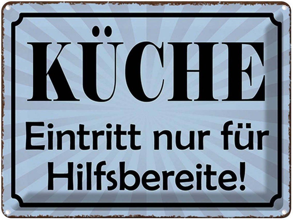 [LA-1791973] Blechschild 30x40 cm Küche Eintritt nur Hilfsbereite Spruch Zitat