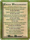 Blechschild 40x30 cm Irish Philosophy there are only