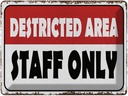 Blechschild 30x40 cm destricted area staff only