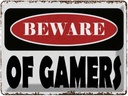 Blechschild 30x40 cm beware of gamers