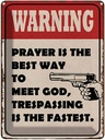 Blechschild 40x30 cm warning prayer is best way to