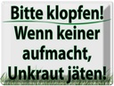 Blechschild 30x40 cm keiner aufmacht Unkraut jäten Spruch Zitat