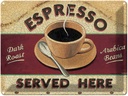 Blechschild 30x40 cm Espresso served here dark roast