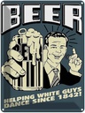 Blechschild 40x30 cm Beer helping white guys 1842