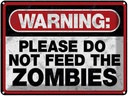 Blechschild 30x40 cm warning please do not Zombies