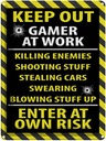Blechschild 40x30 cm keep out gamer at work own risk