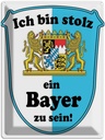 Blechschild 40x30 cm ich bin stolz ein Bayer zu sein Spruch Zitat