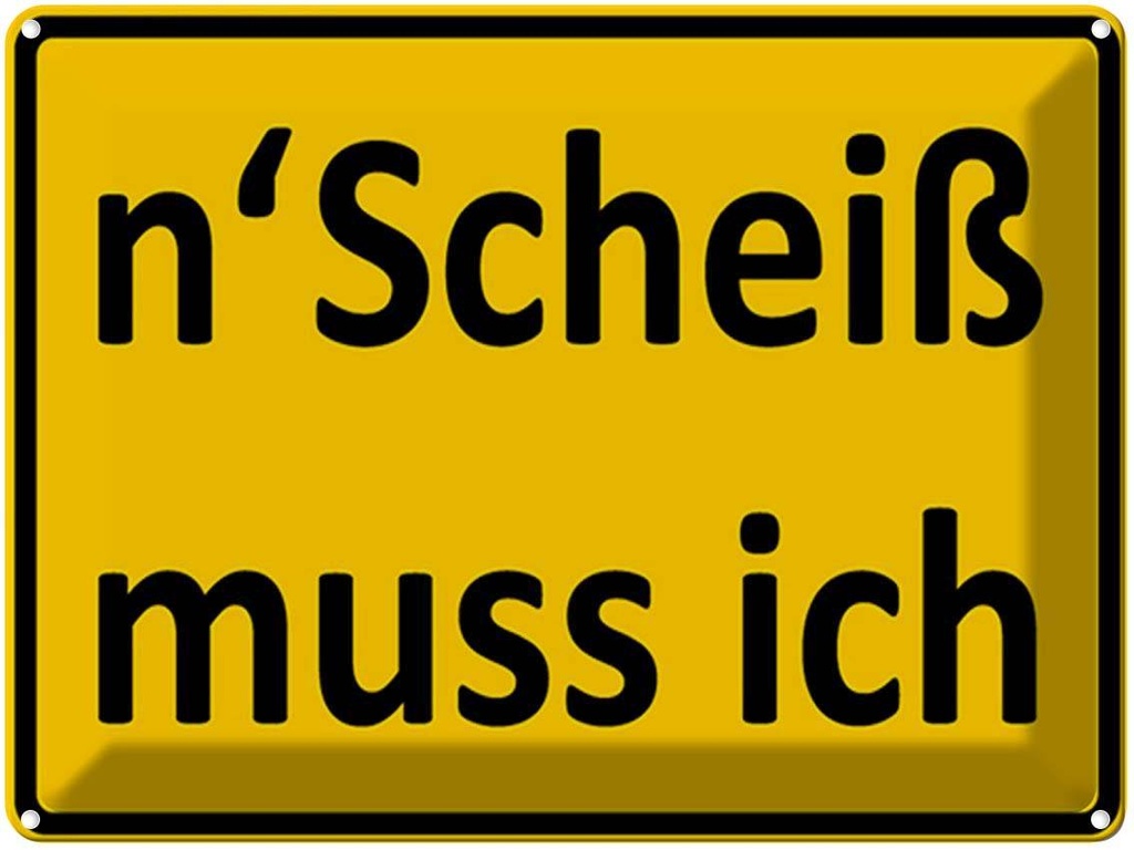 [LA-1792113] Blechschild 30x40 cm n´Scheiß muss ich Spruch Zitat