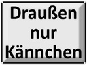 Blechschild 30x40 cm Draußen nur Kännchen Essen Trinken