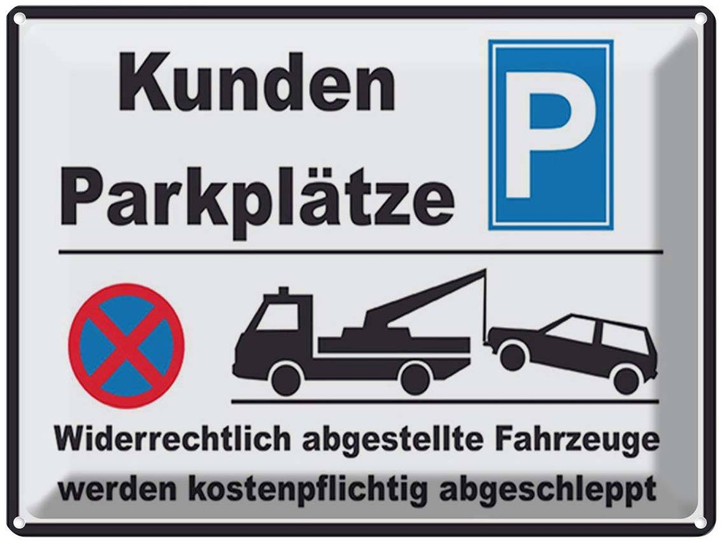 [LA-1792117] Blechschild 30x40 cm Parken Parkplatz Kunden widerrechtlich Warnschild Hinweisschild Sicherheit Vorsicht