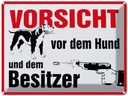Blechschild 30x40 cm Tiere Vorsicht vor Hund und Besitzer Spruch Zitat