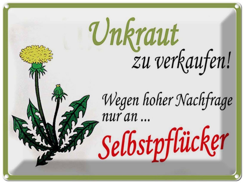 [LA-1792131] Blechschild 30x40 cm Unkraut verkaufen Selbstpflücker Spruch Zitat