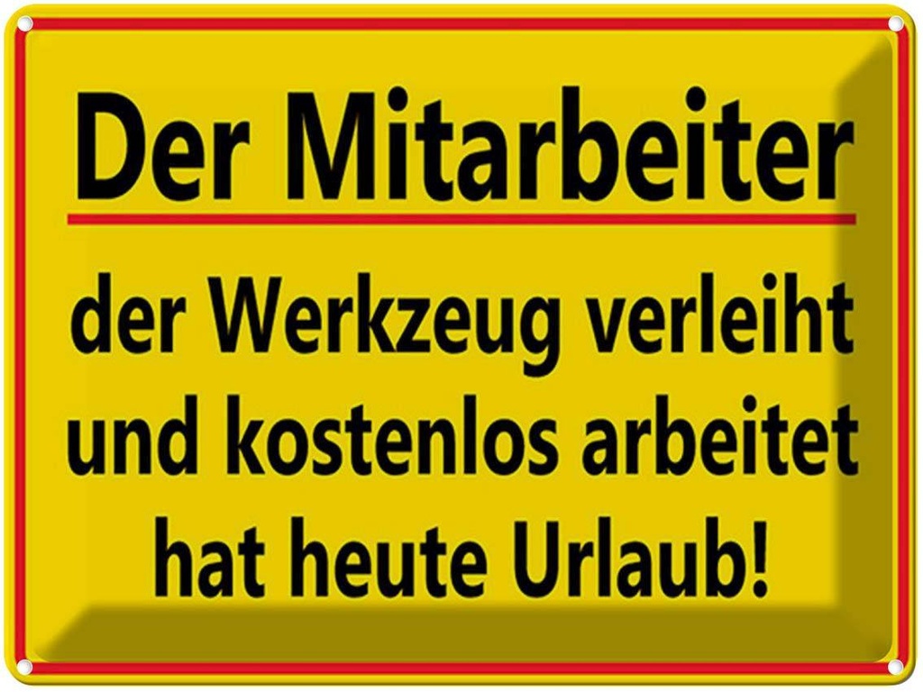 [LA-1792153] Blechschild 30x40 cm Mitarbeiter Werkzeug verleiht Warnschild Hinweisschild Sicherheit Vorsicht