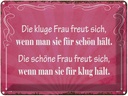 Blechschild 30x40 cm kluge Frau schöne Spruch Zitat
