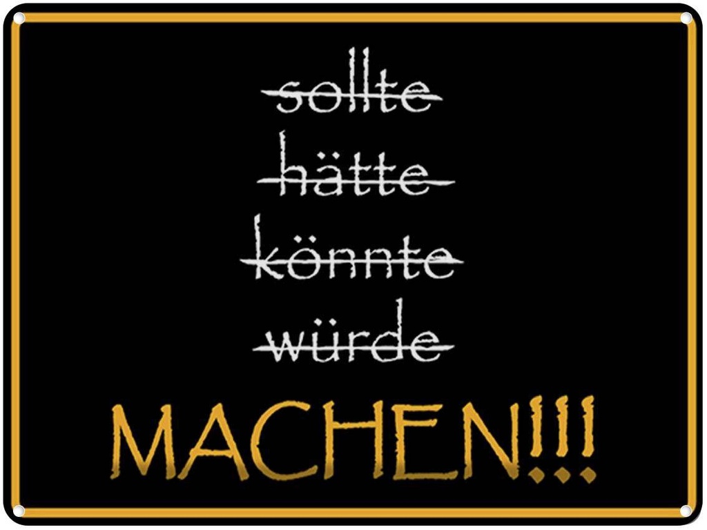 [LA-1792167] Blechschild 30x40 cm sollte hätte könnte würde MACHEN Spruch Zitat