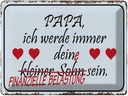 Blechschild 30x40 cm Papa ich werde dein kleiner Sohn Spruch Zitat