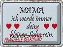 Blechschild 30x40 cm Mama ich werde dein kleiner Sohn Spruch Zitat