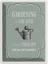 Blechschild 40x30 cm Garten Gardening is cheaper Therapy