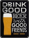 Blechschild 40x30 cm Alkohol Drink good beer with friends