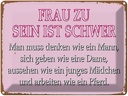 Blechschild 30x40 cm Frau zu sein ist schwer Spruch Zitat