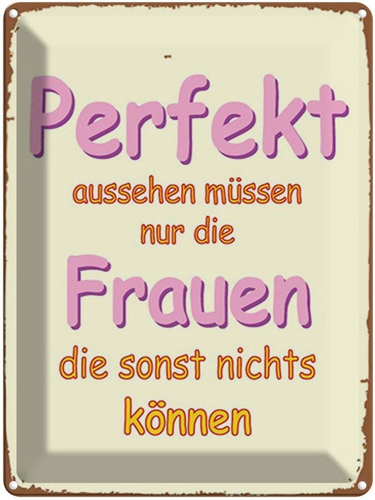 [LA-1792240] Blechschild 40x30 cm Perfekt aussehen nur Frauen die Spruch Zitat