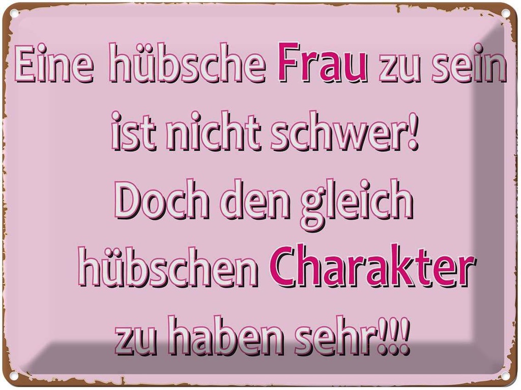 [LA-1792241] Blechschild 30x40 cm hübsche Frau hübschen Charakter Spruch Zitat
