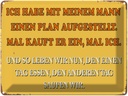 Blechschild 30x40 cm ich habe mit meinem Mann Plan Spruch Zitat