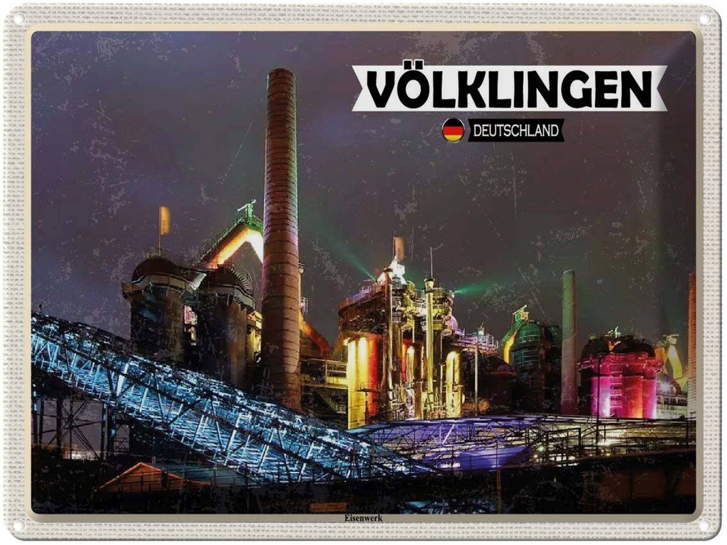 Blechschild 30x40 cm Völklingen Eisenwerk Weltkulturerbe Bildmotiv Reisemotiv Abenteuer Reisen