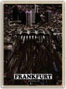 Blechschild 40x30 cm Frankfurt Blick auf Hauptbahnhof Bildmotiv Reisemotiv Abenteuer Reisen