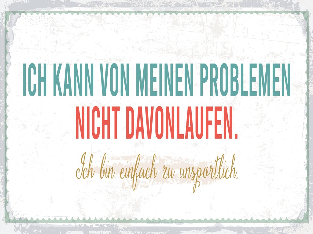 [LA-1812369] Blechschild 30x40 cm kann vor meinen Problemen nicht davonlaufen
