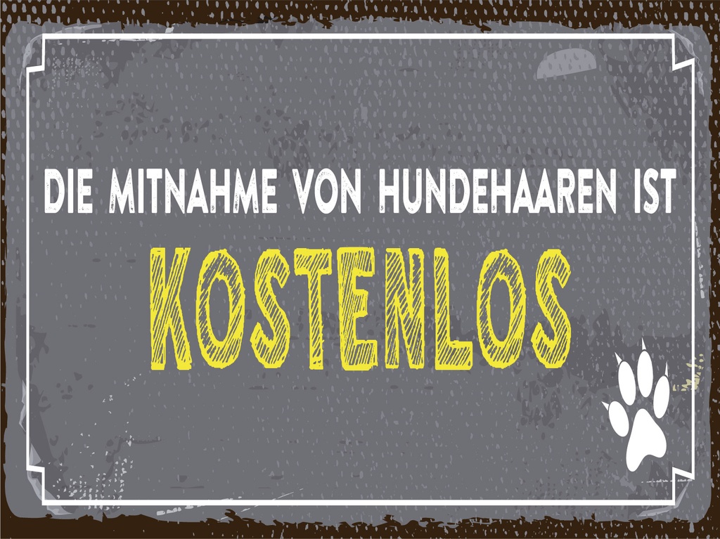 [LA-1812375] Blechschild 30x40 cm die Mitnahme von Hundehaaren ist kostenlos