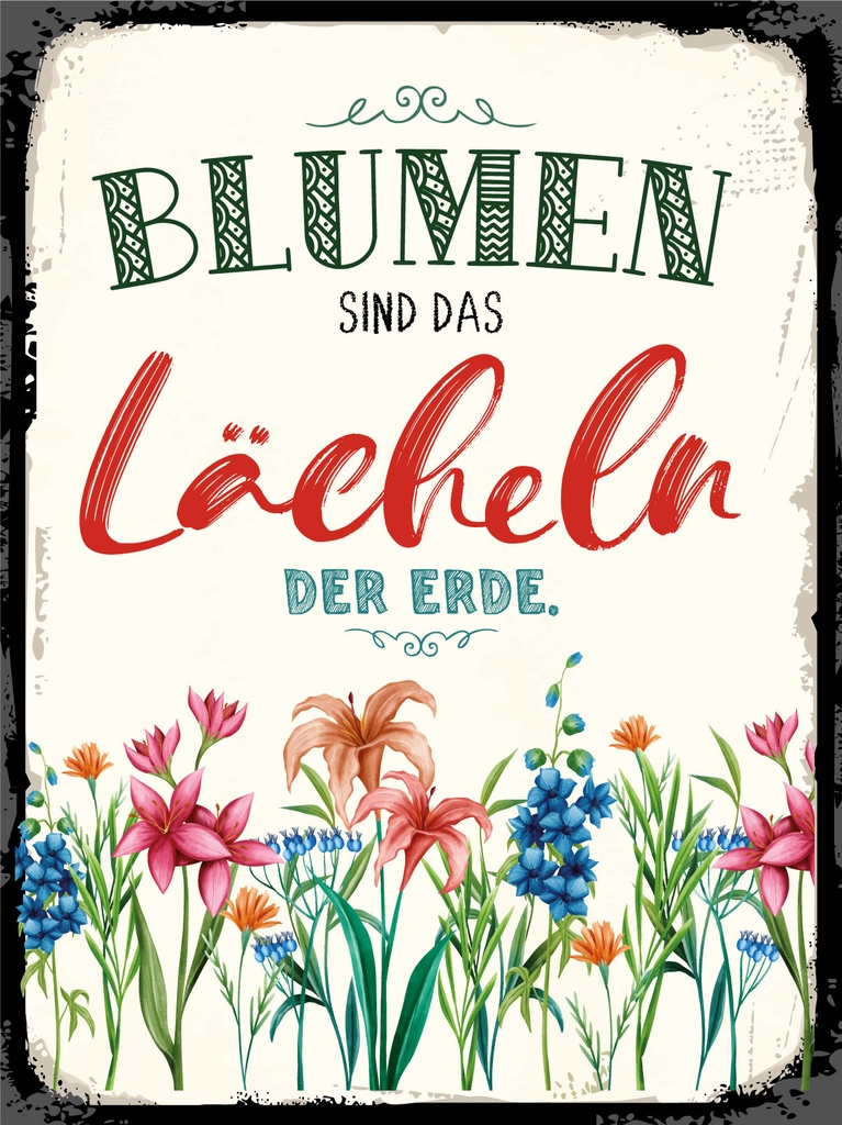[LA-1812392] Blechschild 40x30 cm Blumen sind das Lächeln der Erde