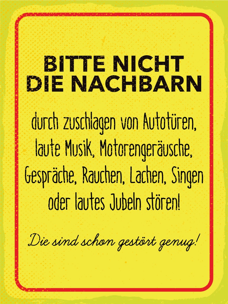 [LA-1812394] Blechschild 40x30 cm Nachbarn sind schon gestört genug