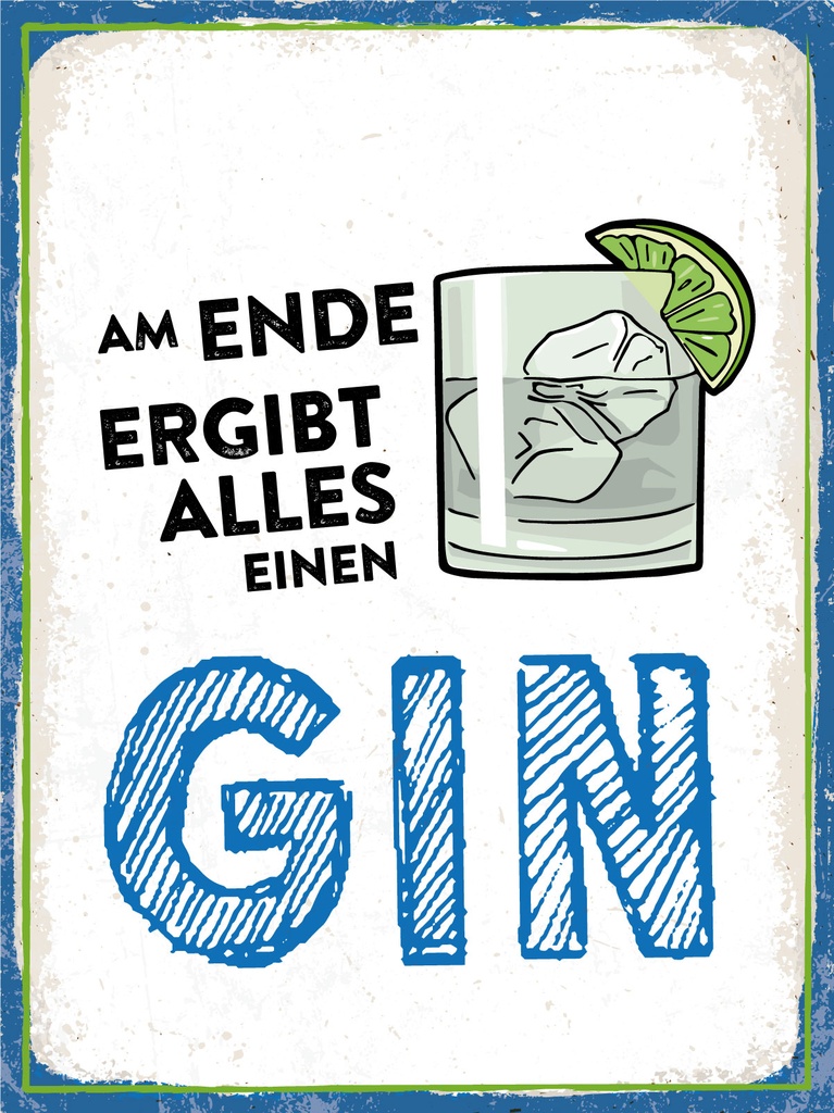 [LA-1812417] Blechschild 40x30 cm Am Ende ergibt alles einen GIN