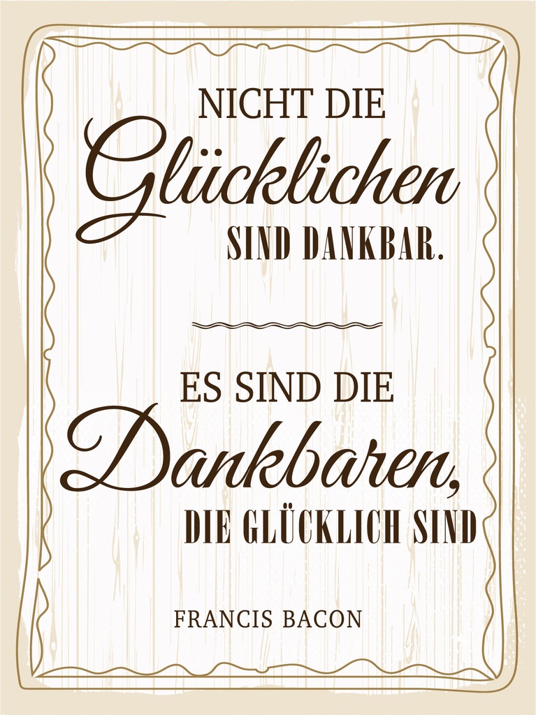 [LA-1812429] Blechschild 40x30 cm Es sind die Dankbaren, die glücklich sind