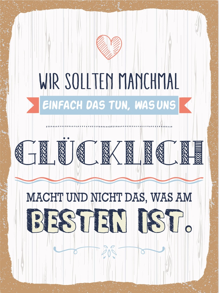 [LA-1812434] Blechschild 40x30 cm Das tun was uns glücklich macht