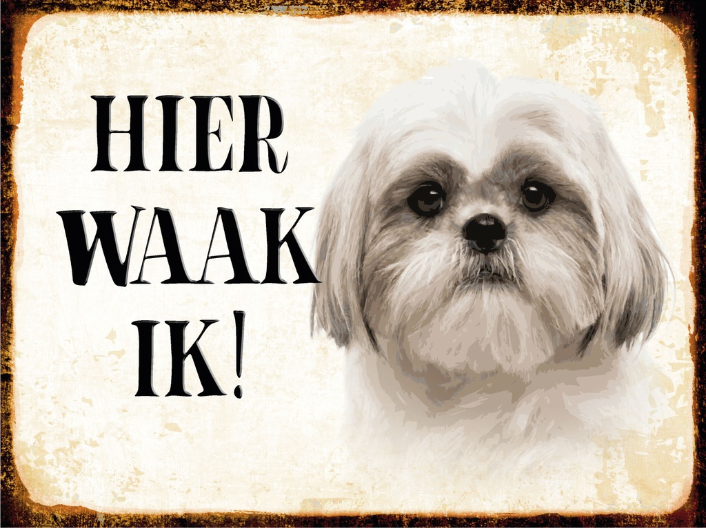 [LA-1812459] Blechschild 30x40 cm holländisch Hier Waak ik Shih Tzu