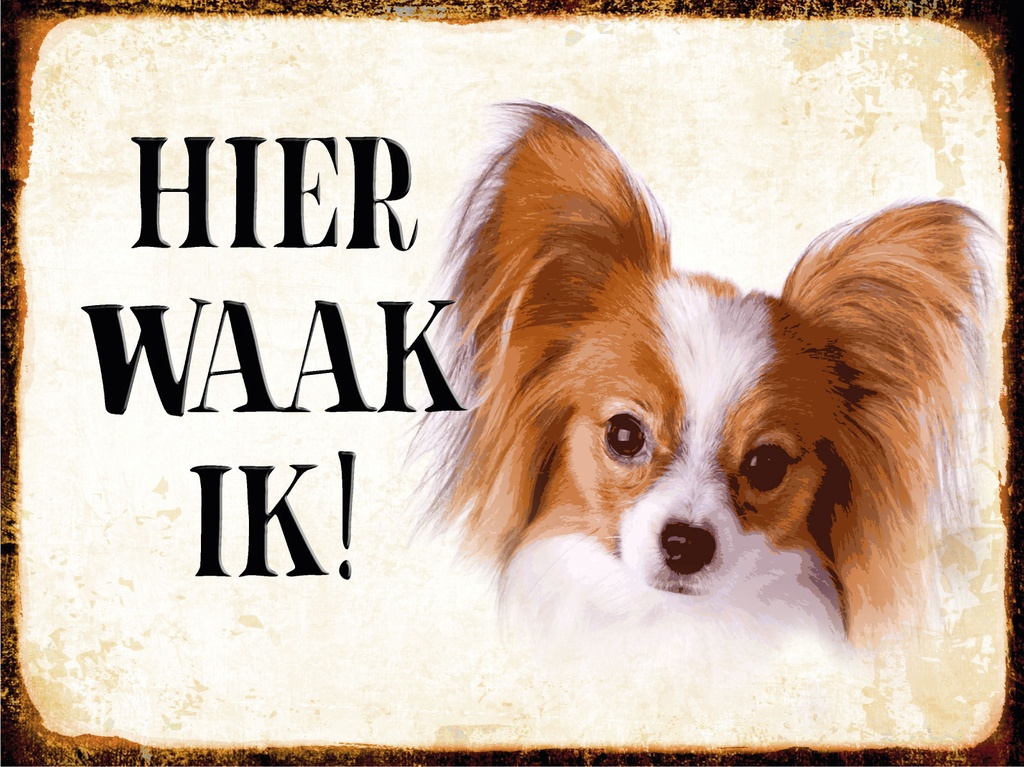 [LA-1812468] Blechschild 30x40 cm holländisch Hier Waak ik Papillon