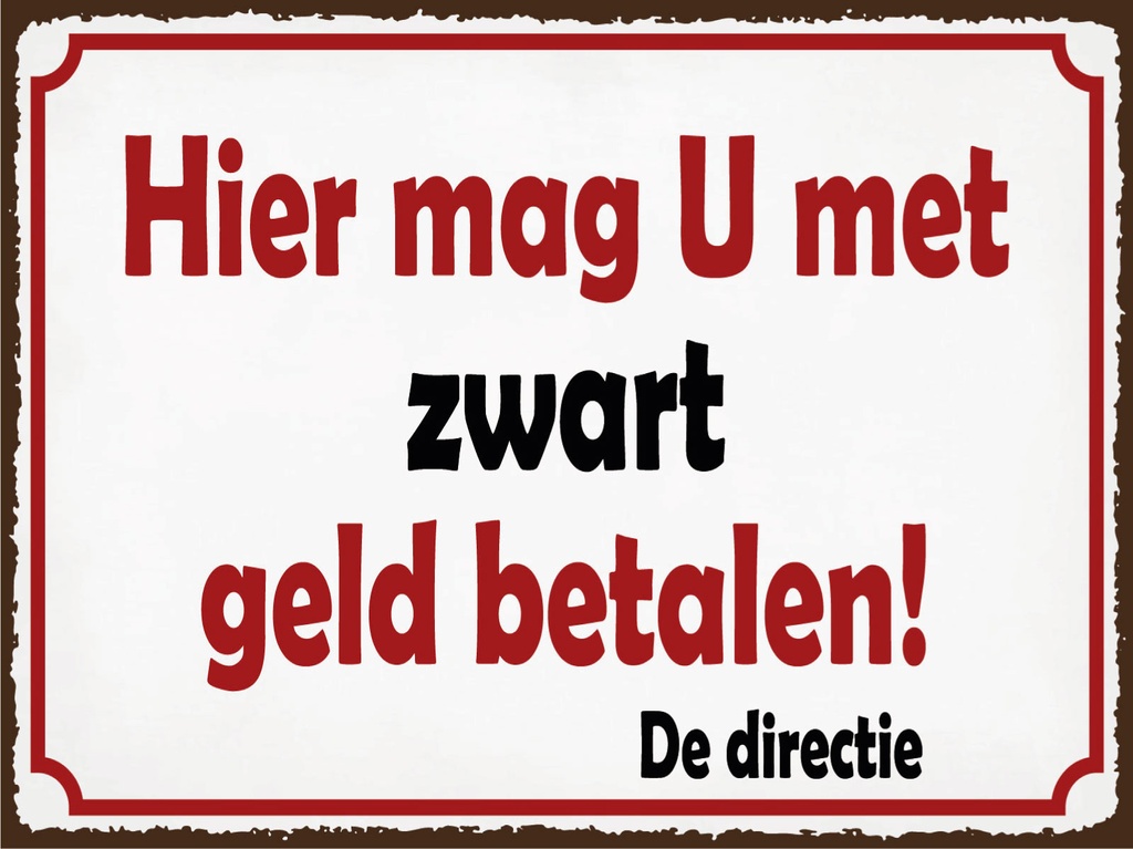 [LA-1812485] Blechschild 30x40 cm holländisch Hier mag U met zwart geld betalen