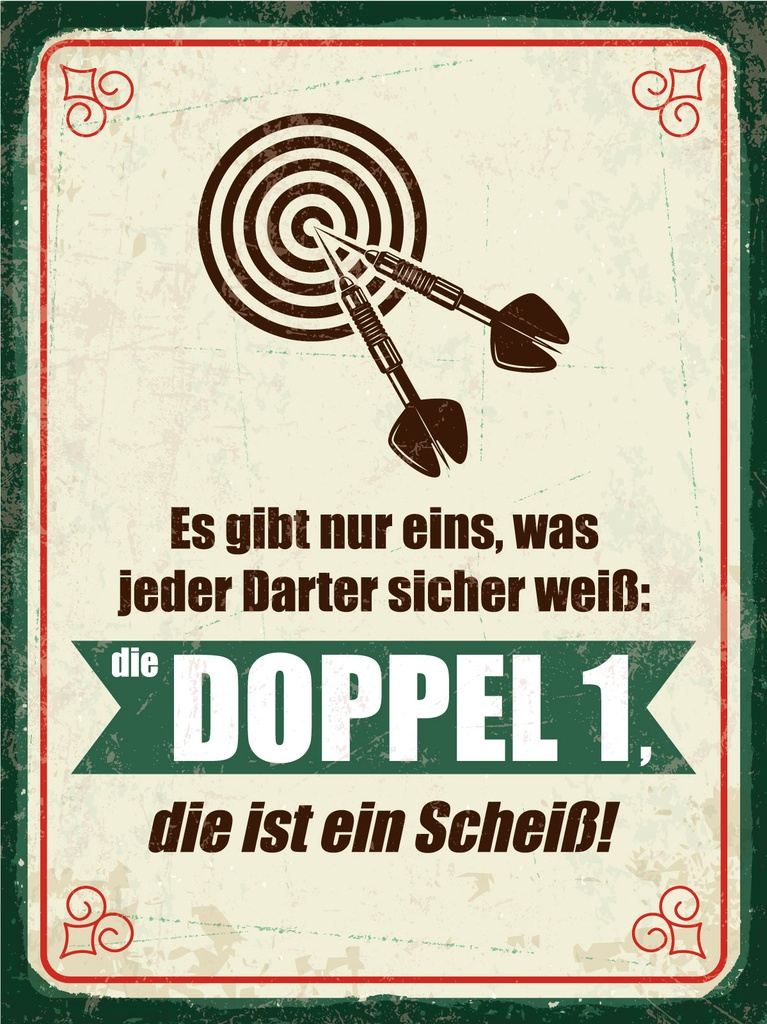 [LA-1812491] Blechschild 40x30 cm jeder Darter weiß die Doppel 1 ist Scheiß
